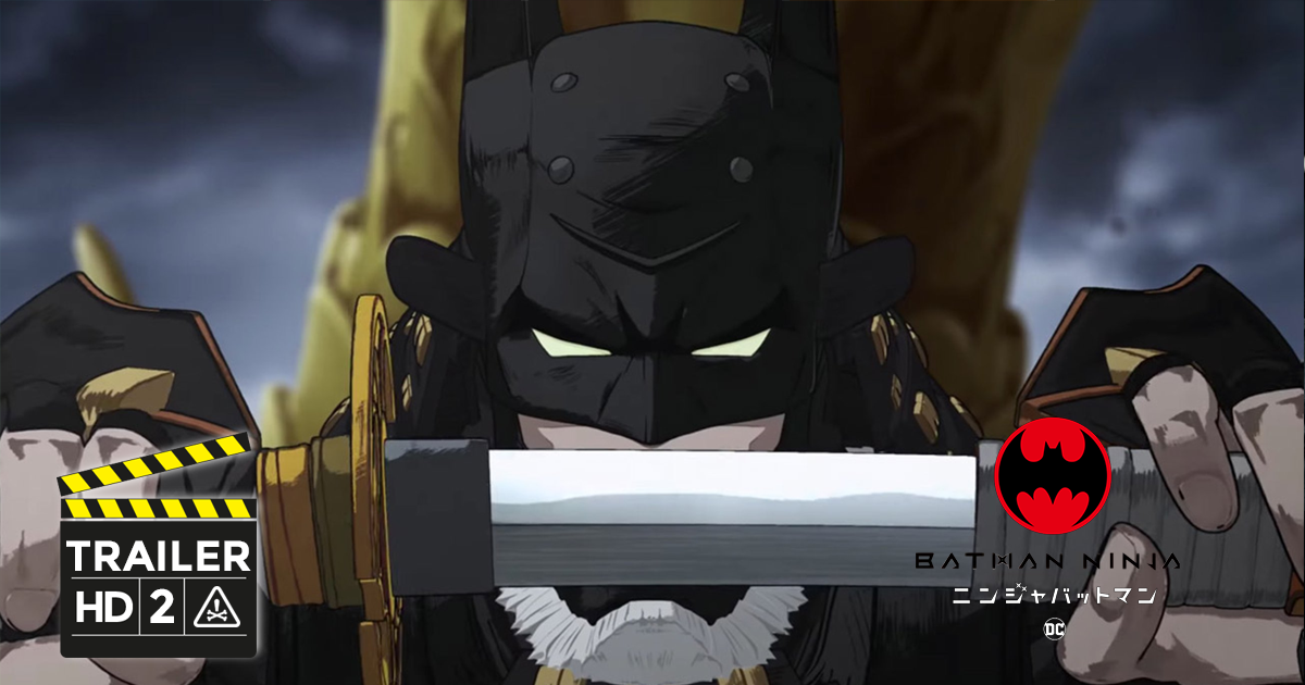 VIDEO | Batman Ninja Trailer (subtitulado)